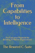 From Capabilities to Intelligence