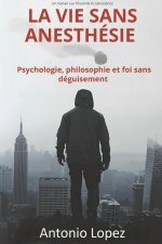 LA VIE SANS ANESTHÉSIE