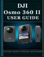 DJI Osmo 360 II USER GUIDE