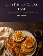 GLP-1 Friendly Comfort Food