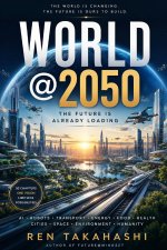 WORLD@2050 - The Future Is Already Loading