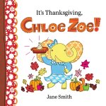 It's Thanksgiving, Chloe Zoe!