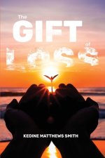 THE GIFT OF LOSS