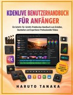 KDENLIVE BENUTZERHANDBUCH FÜR ANFÄNGER
