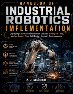 HANDBOOK OF INDUSTRIAL ROBOTICS IMPLEMENTATION