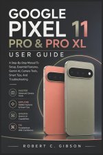 GOOGLE PIXEL 11 PRO & PRO XL USER GUIDE