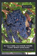 So You Think You Know Pacific Coast Wines? (2016-2026)