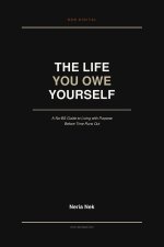 The Life You Owe Yourself