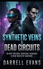 SYNTHETIC VEINS & DEAD CIRCUITS