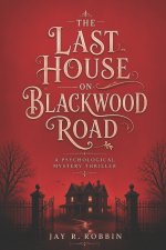 THE LAST HOUSE ON BLACKWOOD ROAD