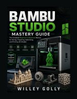 Bambu Studio Mastery Guide