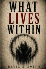 What Lives Within