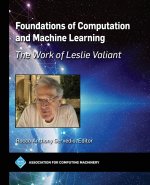 Foundations of Computing and Machine Learning – The Work of Leslie Valiant