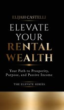 Elevate Your Rental Wealth