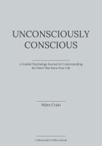 Unconsciously Conscious