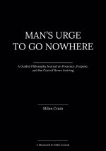 Man's Urge To Go Nowhere