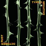 Type O Negative:  October Rust (Rocktober 2026) / 140Gr.