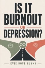 Is It Burnout or Depression?