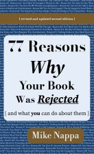 77 Reasons Why Your Book Was Rejected { and what you can do about them }