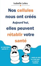 NOS CELLULES NOUS ONT CREES AUJOURD HUI