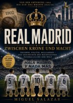 REAL MADRID - Zwischen Krone und Macht