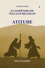 Atitude - O Compêndio de William Branham