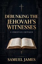 Debunking the Jehovah's Witnesses