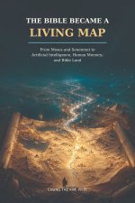 THE BIBLE BECAME A LIVING MAP
