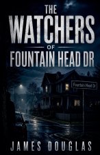 The Watchers of Fountain Head Dr
