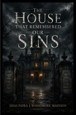 The House That Remembered Our Sins