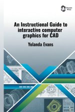 An Instructional Guide to INTERACTIVE COMPUTER GRAPHICS for CAD