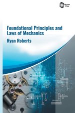 Foundational Principles and Laws of Mechanics
