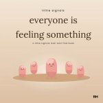 Everyone is Feeling Something