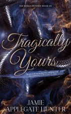 Tragically Yours