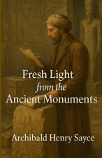 Fresh Light From The Ancient Monuments