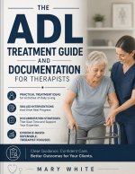 The ADL Treatment Guide For Therapists