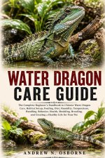 WATER DRAGON CARE GUIDE