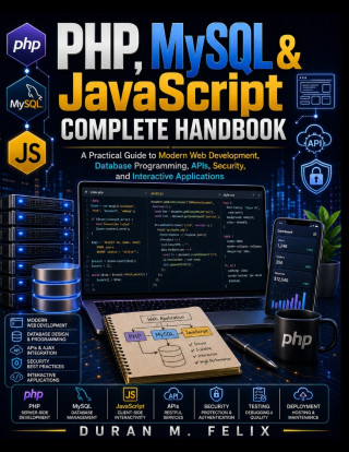 PHP, MySQL & JavaScript Complete Handbook