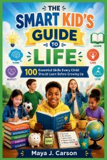 The Smart Kid's Guide to Life