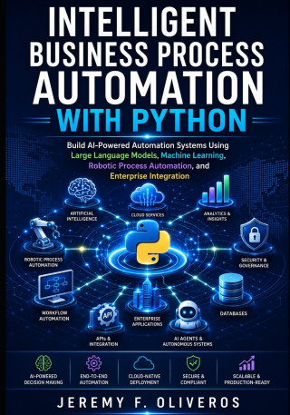 Intelligent Business Process Automation with Python