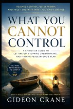 WHAT YOU CANNOT CONTROL