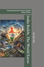 India Builds, The World Earns