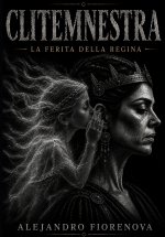 CLITENNESTRA LA FERITA DELLA REGINA