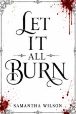 Let It All Burn