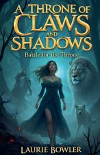 A Throne of Claws and Shadows - Battle for the Throne