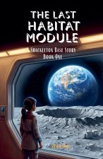 The Last Habitat Module - The Shackleton Base Story