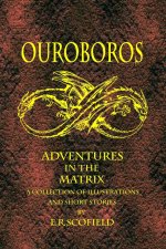 Ouroboros, Adventures in the Matrix