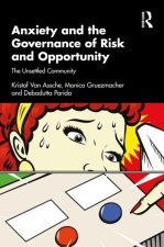 Anxiety and the Governance of Risk and Opportunity