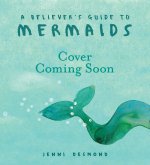 A Believer's Guide to Mermaids