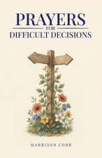 Prayers for Difficult Decisions
